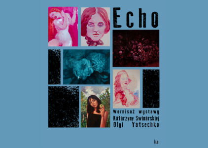 The exhibition Echo by Katarzyna Swinarska and Olga Yatsechko
