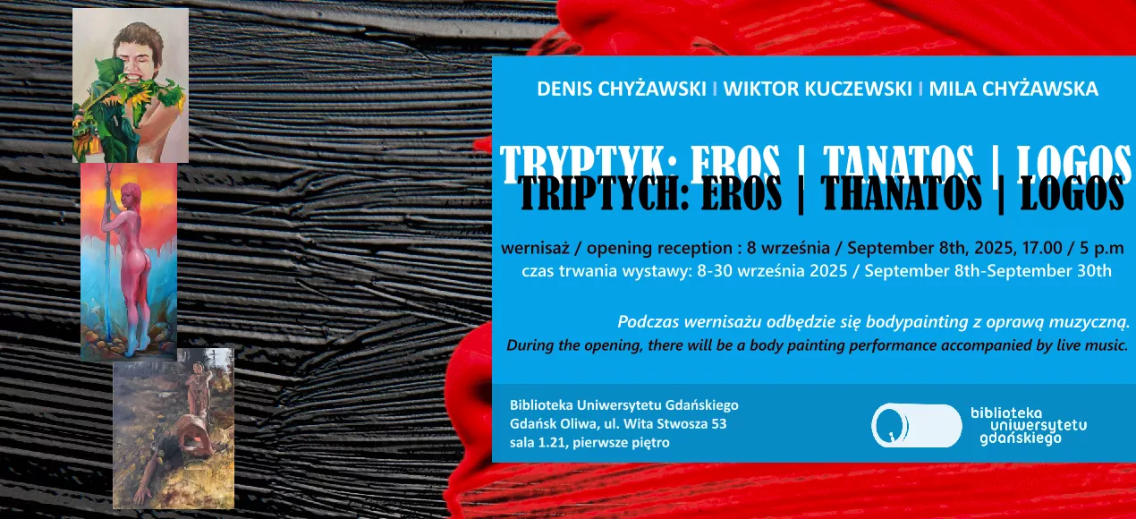Triptych: Eros | Thanatos | Logos. Artists: Denis Chyżawski, Wiktor Kuczewski, Mila Chyżawska – painting exhibition at the Main Library